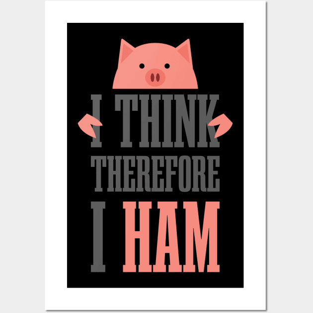 I think therefore I HAM Wall Art by passivemoth